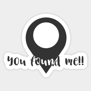 You Found Me Sticker